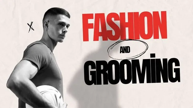 men grooming and fashion